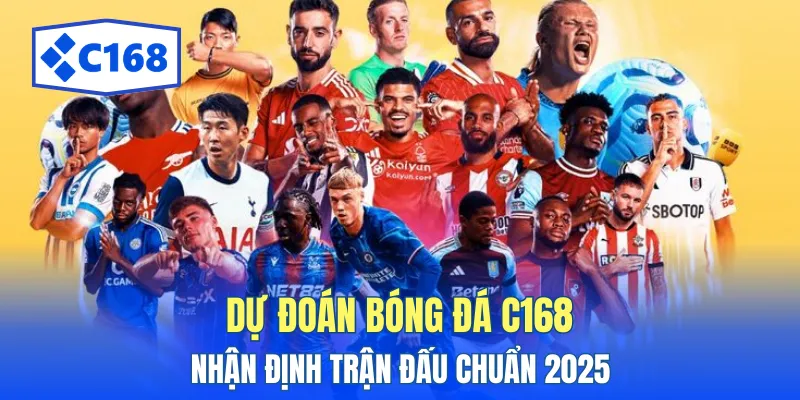 Dự Đoán Bóng Đá C168 - Nhận Định Trận Đấu Chuẩn 2025 1 du doan bong da c168