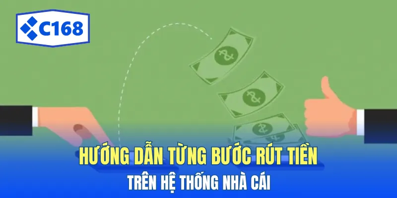 Hướng dẫn từng bước rút tiền trên hệ thống nhà cái.